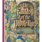 The Fantasy of the Middle Ages: An Epic Journey Through Imaginary Medieval Worlds - Hardcover