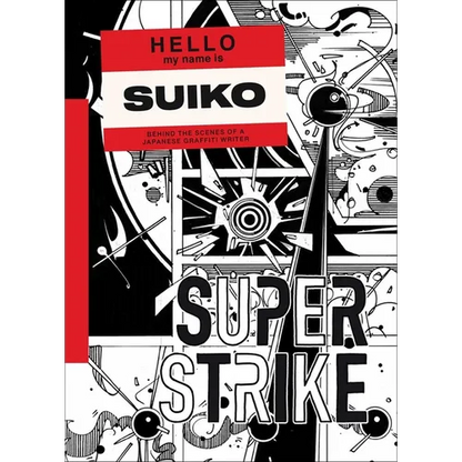 Super Strike: Behind the Scenes of a Japanese Graffiti Writer - Paperback