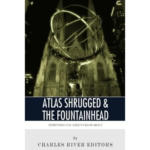Everything You Need to Know About Atlas Shrugged and The Fountainhead - Paperback