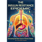 The Insulin Resistance Epidemic: Uncovering the Root Cause of Chronic Disease - Paperback
