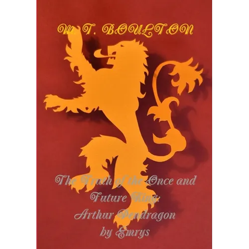 The Truth of the Once and Future King: Arthur Pendragon by Emrys - Paperback