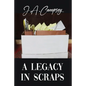 A Legacy in Scraps - Paperback