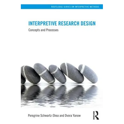 Interpretive Research Design: Concepts and Processes - Paperback