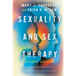 Sexuality and Sex Therapy: A Comprehensive Christian Appraisal - Hardcover