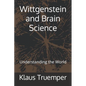 Wittgenstein and Brain Science: Understanding the World - Paperback