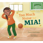 Too Much Noise for Mia! - Paperback