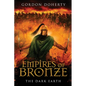 Empires of Bronze: The Dark Earth (Empires of Bronze 6) - Paperback