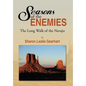 Seasons of the Enemies: The Long Walk of the Navajo - Hardcover