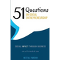 51 Questions on Social Entrepreneurship: Social Impact Through Business, An Actionable Q&A - Paperback
