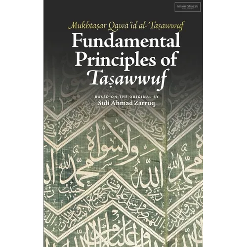 Fundamental Principles of Tasawwuf: Mukhtasar Qawa'id al-Tasawwuf - Paperback