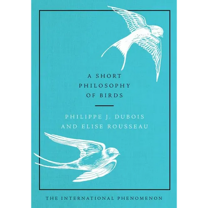 A Short Philosophy of Birds - Hardcover