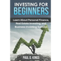 Investing for Beginners: Learn About Personal Finance, Real Estate Investing, and Business Investing Success - Paperback