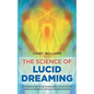 The Science of Lucid Dreaming: A Comprehensive Guide to Lucid Dreaming explores the latest scientific research and techniques for inducing and control - Paperback