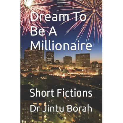 Dream To Be A Millionaire: Short Fictions - Paperback