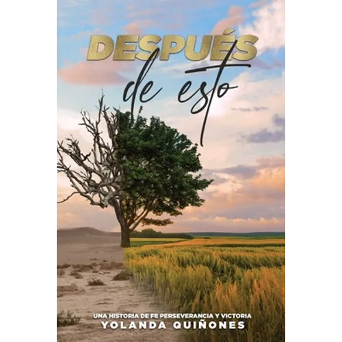 Después de Esto...: Una Historia de Fe, Perseverancia y Victoria - Paperback