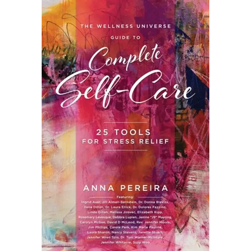 The Wellness Universe Guide to Complete Self-Care: 25 Tools for Stress Relief - Paperback