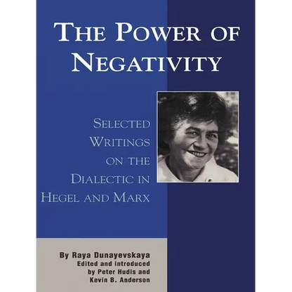 The Power of Negativity: Selected Writings on the Dialectic in Hegel and Marx - Paperback