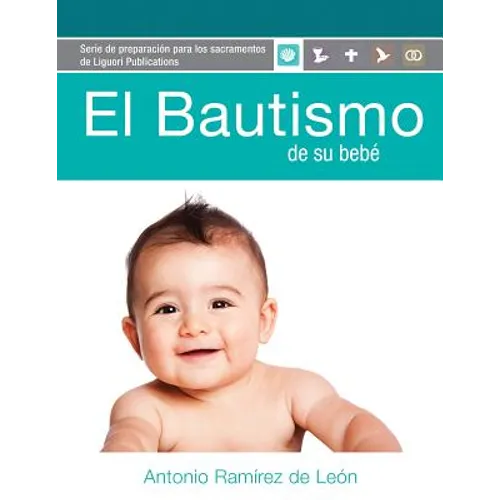 El Bautismo de Su Bebé: Guía del Participante (Para Padres de Familia) - Paperback