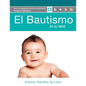 El Bautismo de Su Bebé: Guía del Participante (Para Padres de Familia) - Paperback