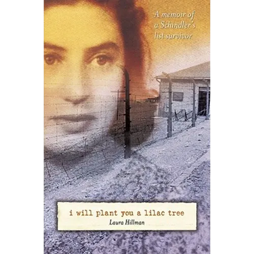 I Will Plant You a Lilac Tree: A Memoir of a Schindler's List Survivor - Paperback