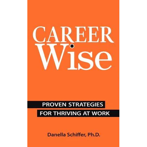 Career-Wise: Proven Strategies for Thriving at Work - Paperback