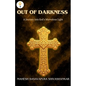 Out of Darkness: A Journey into God's Marvelous Light - Paperback