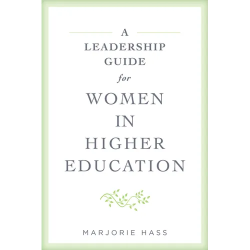A Leadership Guide for Women in Higher Education - Paperback