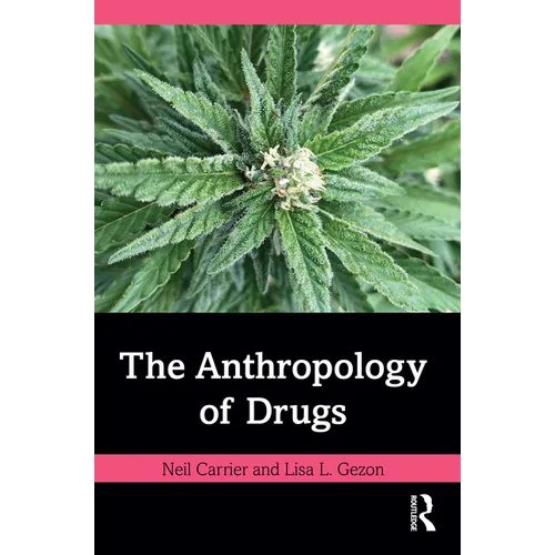 The Anthropology of Drugs - Paperback