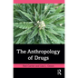 The Anthropology of Drugs - Paperback