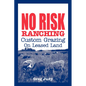 No Risk Ranching: Custom Grazing on Leased Land - Paperback