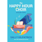The Happy Hour Choir - Paperback