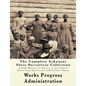The WPA Arkansas Slave Narratives Collection: A Folk History of Slavery in the United States from Interviews with Former Slaves (Parts 1 & 2) - Paperback