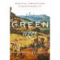 The Green Ages: Medieval Innovations in Sustainability - Hardcover