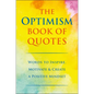 The Optimism Book of Quotes: Words to Inspire, Motivate & Create a Positive Mindset - Hardcover