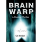 Brain Warp: A Medical Thriller - Hardcover
