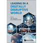 Leading in a Digitally Disruptive World - Hardcover