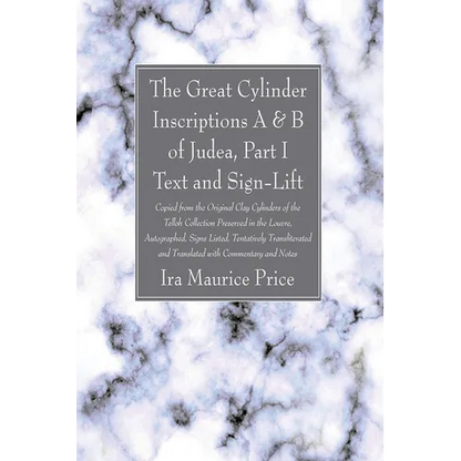 The Great Cylinder Inscriptions A & B of Judea, Part I Text and Sign-Lift - Paperback