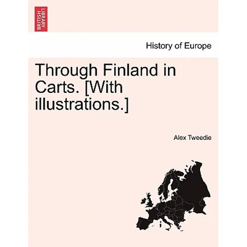 Through Finland in Carts. [With Illustrations.] - Paperback