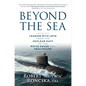 Beyond the Sea: Leading with Love from the Nuclear Navy to the White House and Healthcare - Hardcover