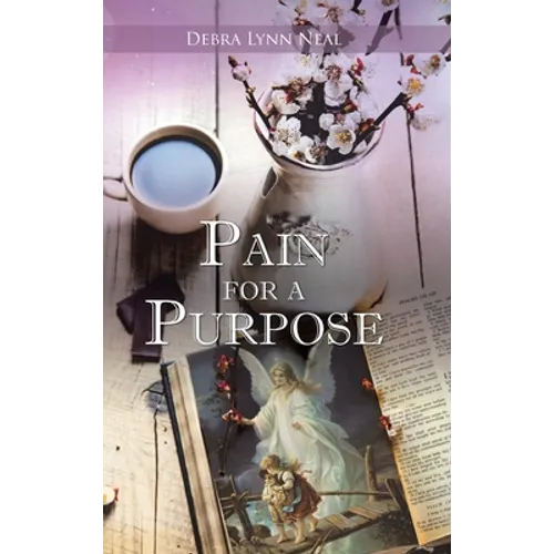 Pain for a Purpose - Hardcover
