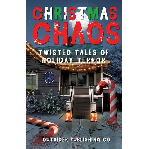 Christmas Chaos: Twisted Tales of Holiday Terror - Paperback