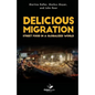 Delicious Migration: Street Food in a Globalized World - Paperback