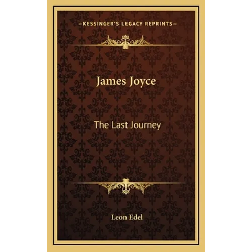 James Joyce: The Last Journey - Hardcover