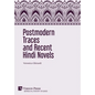 Postmodern Traces and Recent Hindi Novels - Hardcover