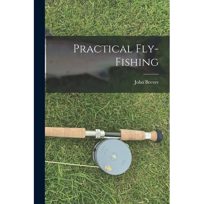 Practical Fly-Fishing - Paperback