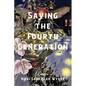 Saving the Fourth Generation - Hardcover