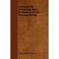 A Manual Of Metallurgy, More Particularly Of The Precious Metals - Paperback