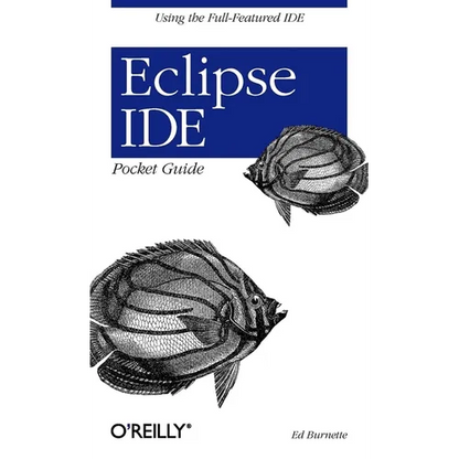 Eclipse Ide Pocket Guide: Using the Full-Featured Ide - Paperback