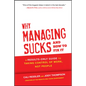 Why Managing Sucks and How to Fix It - Hardcover