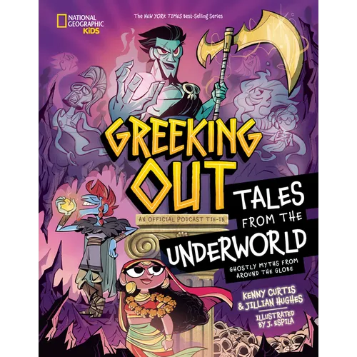 Greeking Out Tales from the Underworld: Ghostly Myths from Around the Globe - Hardcover